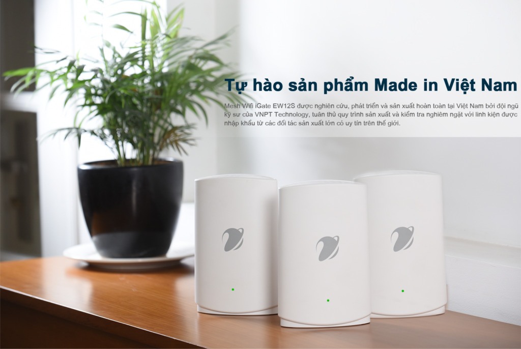 Tự hào thiết bị Wifi Mesh VNPT được sản xuất tại Việt Nam